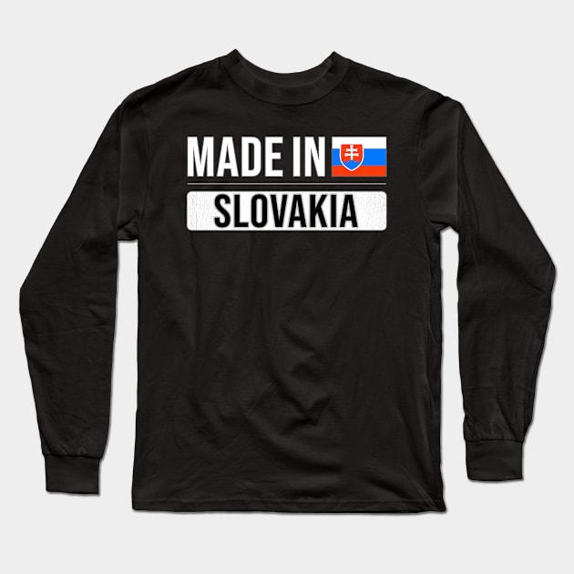 Made In Slovakia - Gift for Slovak With Roots From Slovakia Long Sleeve T-Shirt by Country Flags